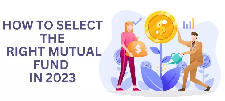 How to Select The Right Mutual Fund in 2023